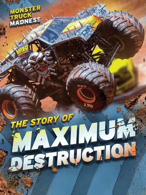 cover image of The Story of Maximum Destruction